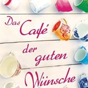 Marie Adams Das Cafe der guten Wünsche Rezension Buch