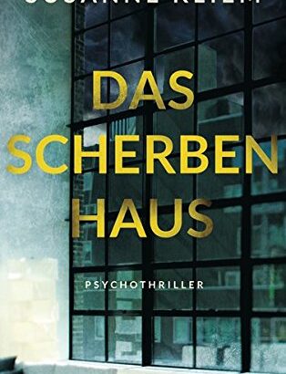 Das Titelcover von Susanne Kliems Psychothriller Das Scherbenhaus.